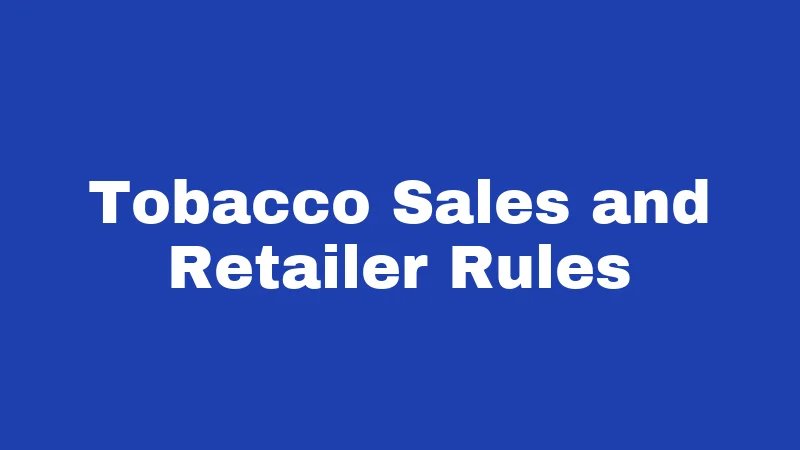 Tobacco Sales and Retailer Rules
