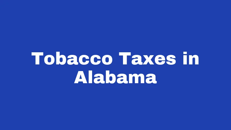 Tobacco Taxes in Alabama