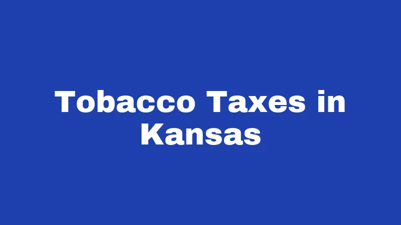 Tobacco Laws in Kansas (2026): Rules Every Resident Should Know 3 Tobacco Taxes in Kansas