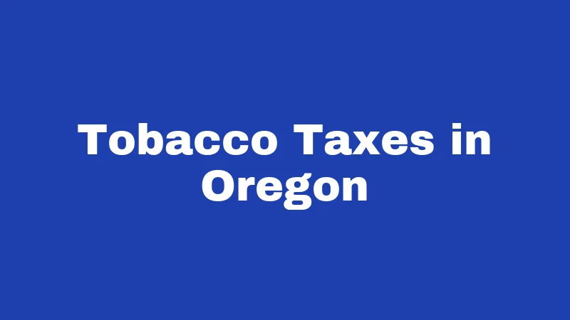 Tobacco Taxes in Oregon