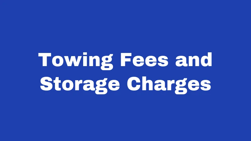 Towing Laws in Arkansas (2026): Your Car, Your Rights 2 Towing Fees and Storage Charges