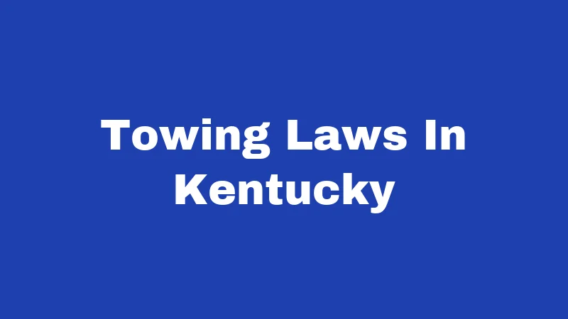 Towing Laws In Kentucky