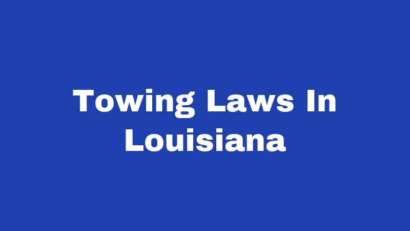 Towing Laws In Louisiana