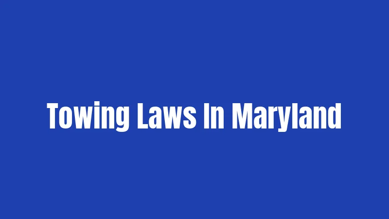 Towing Laws In Maryland