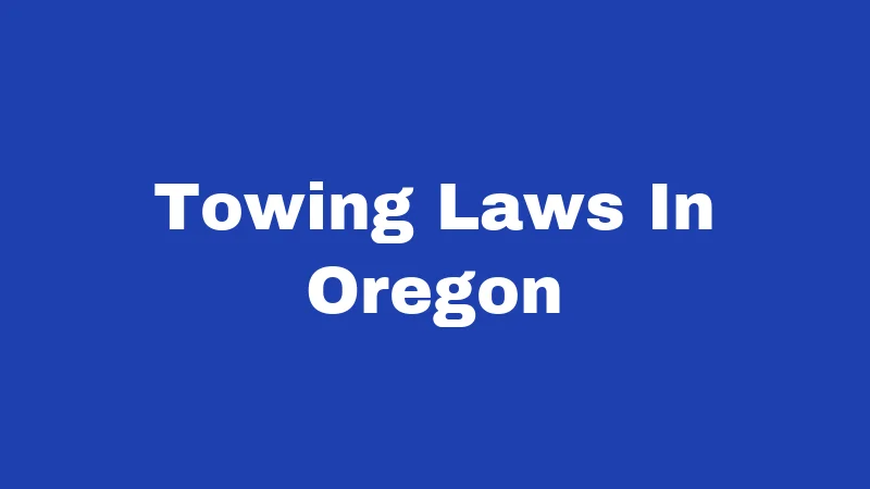 Towing Laws In Oregon