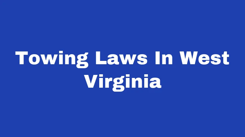 Towing Laws In West Virginia