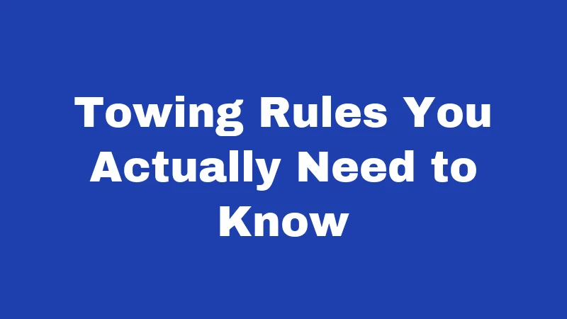 Towing Rules You Actually Need to Know
