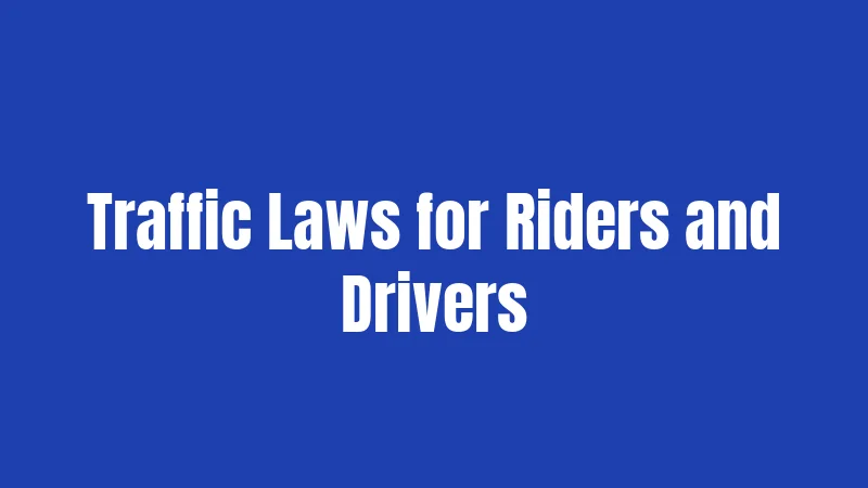 Traffic Laws for Riders and Drivers