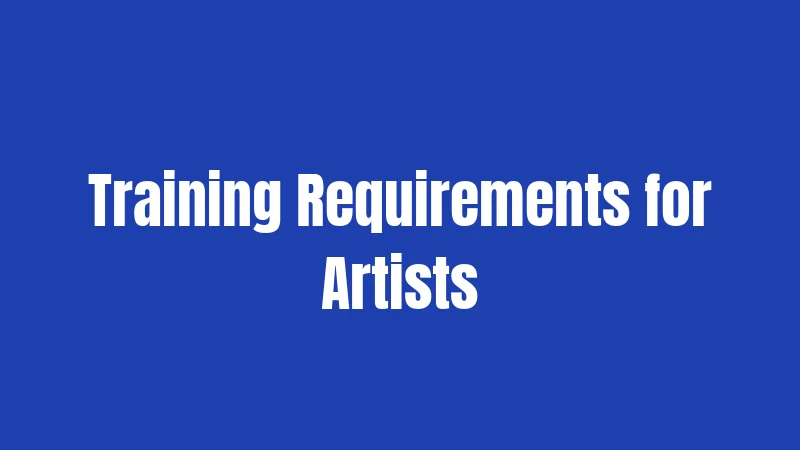 Training Requirements for Artists