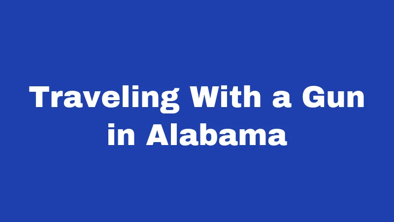 Traveling With a Gun in Alabama