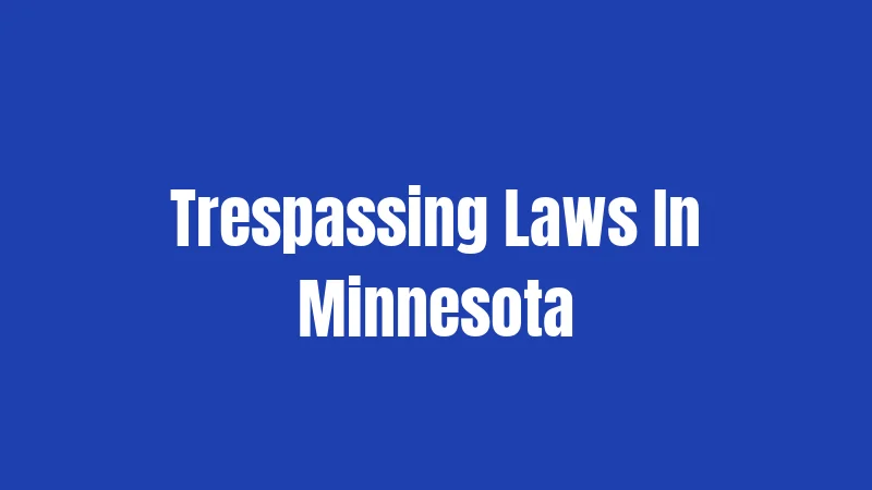 Trespassing Laws In Minnesota