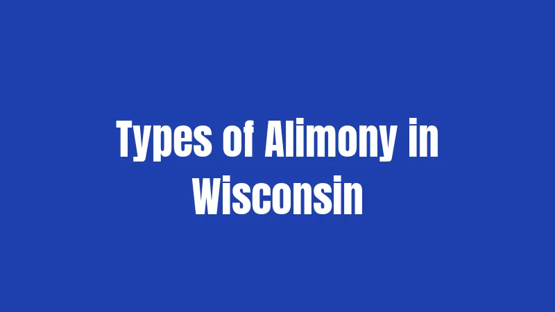 Types of Alimony in Wisconsin