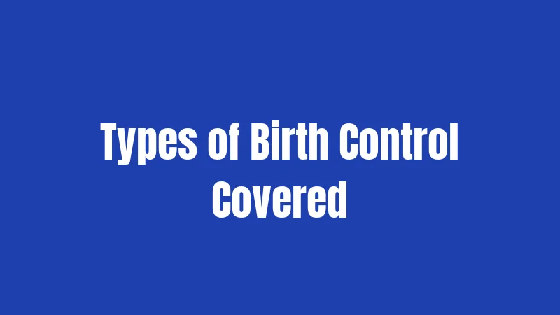 Types of Birth Control Covered