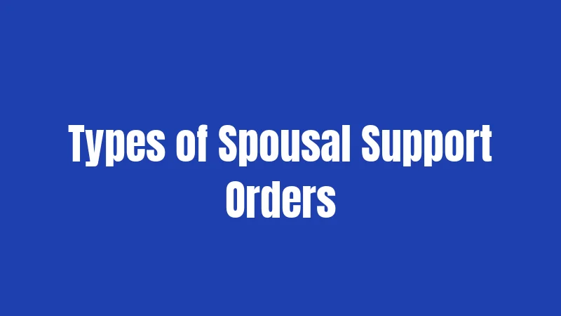 Types of Spousal Support Orders
