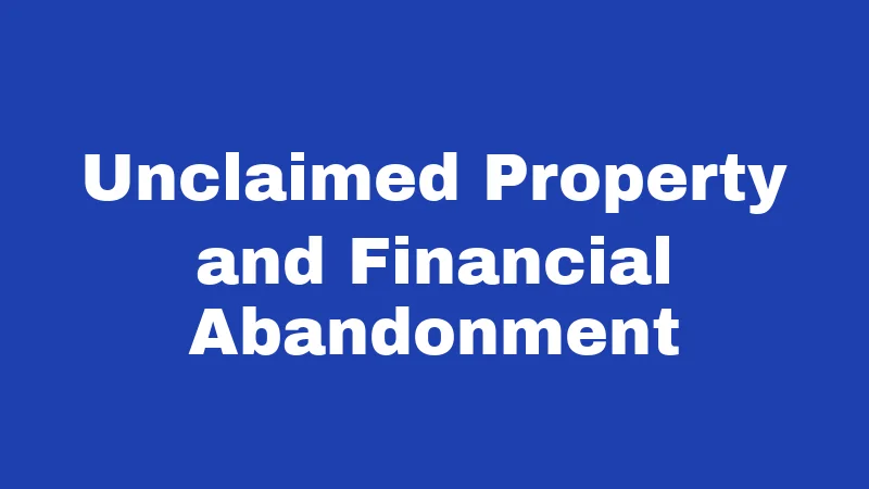 Abandonment Laws in Oregon (2026): What You Could Be Charged With 3 Unclaimed Property and Financial Abandonment