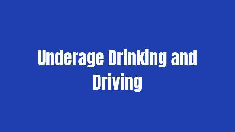 Underage Drinking and Driving