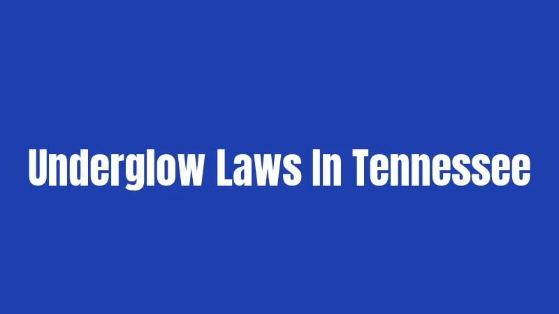 Underglow Laws In Tennessee