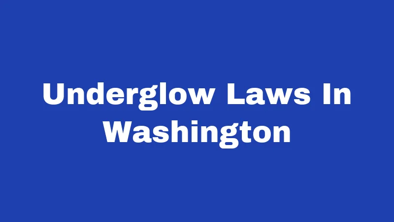 Underglow Laws in Washington (2026): Don't Get Lit Up by Police 320 Underglow Laws In Washington