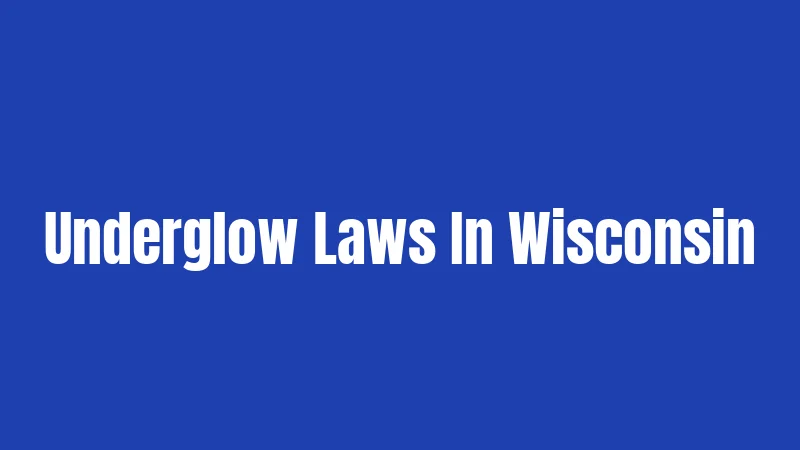 Underglow Laws In Wisconsin
