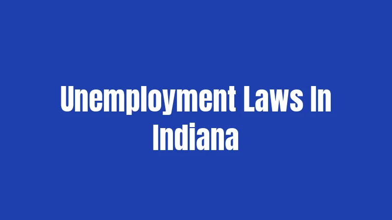 Unemployment Laws In Indiana
