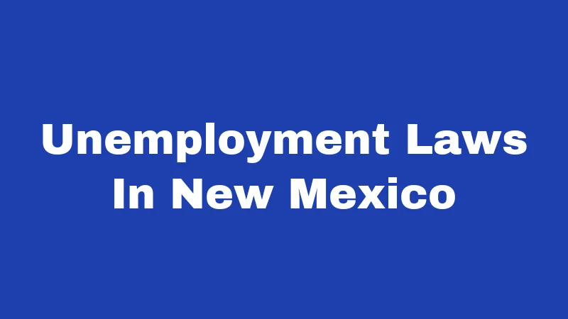 Unemployment Laws In New Mexico