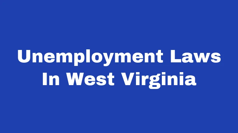 Unemployment Laws In West Virginia
