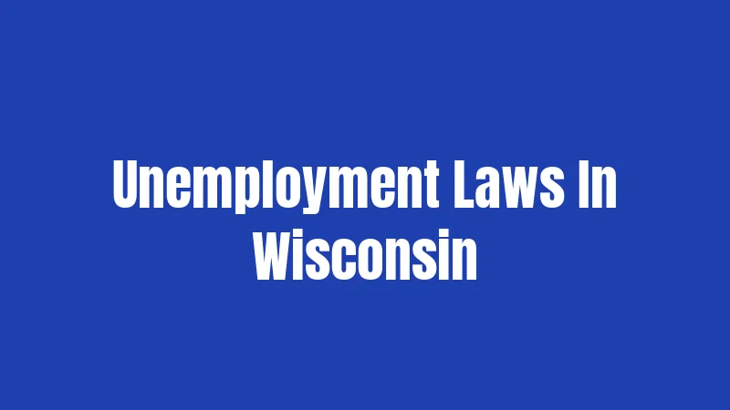 Unemployment Laws In Wisconsin