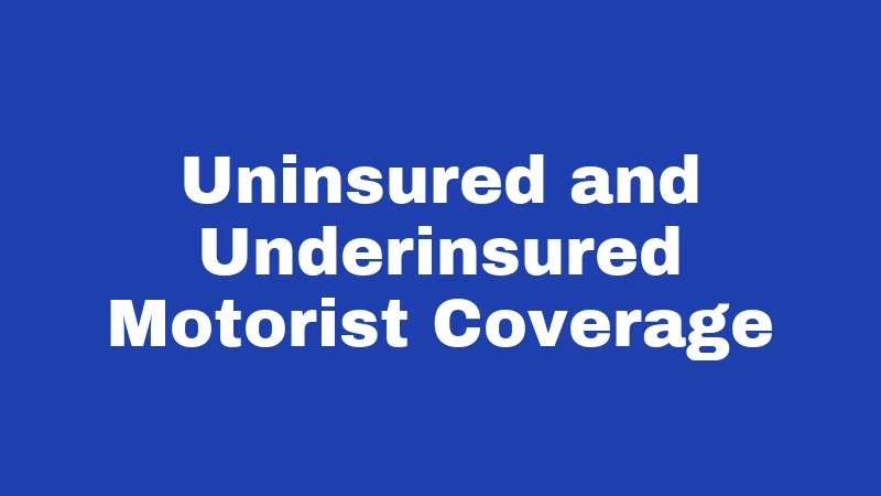 Uninsured and Underinsured Motorist Coverage