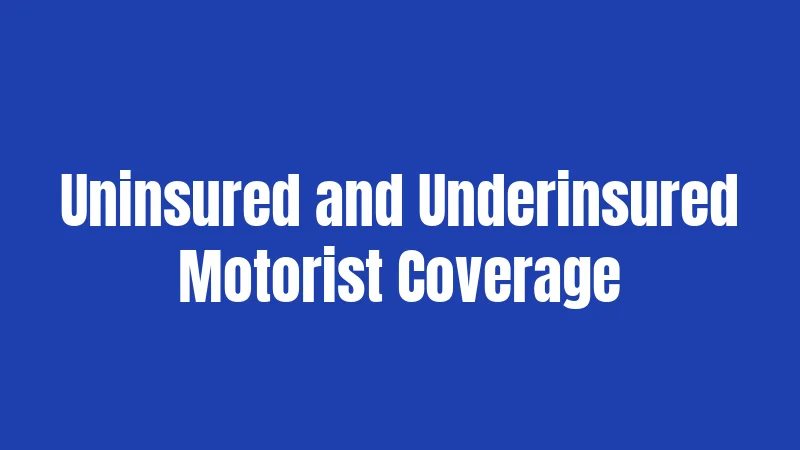 Uninsured and Underinsured Motorist Coverage