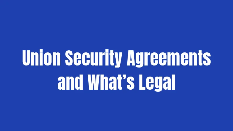 Right-to-Work Laws in Florida (2026): Everything You Need to Protect Your Job Choice 3 Union Security Agreements and What’s Legal
