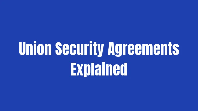 Union Security Agreements Explained