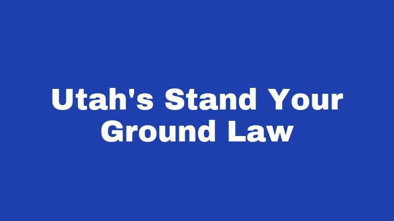 Gun Laws in Utah (2026): Your Plain-English Survival Guide 4 Utah's Stand Your Ground Law