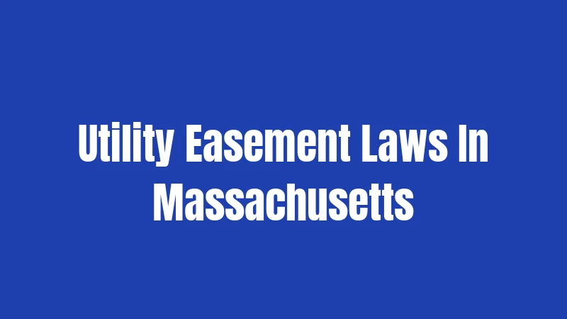 Utility Easement Laws In Massachusetts