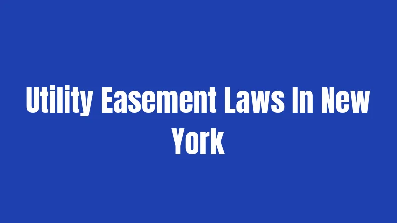 Utility Easement Laws In New York