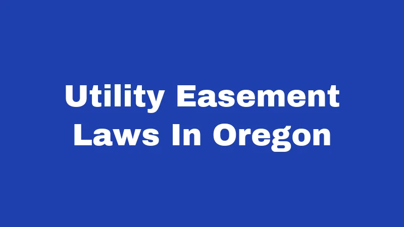 Utility Easement Laws In Oregon