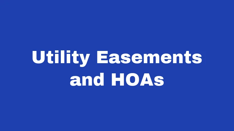 Utility Easements and HOAs