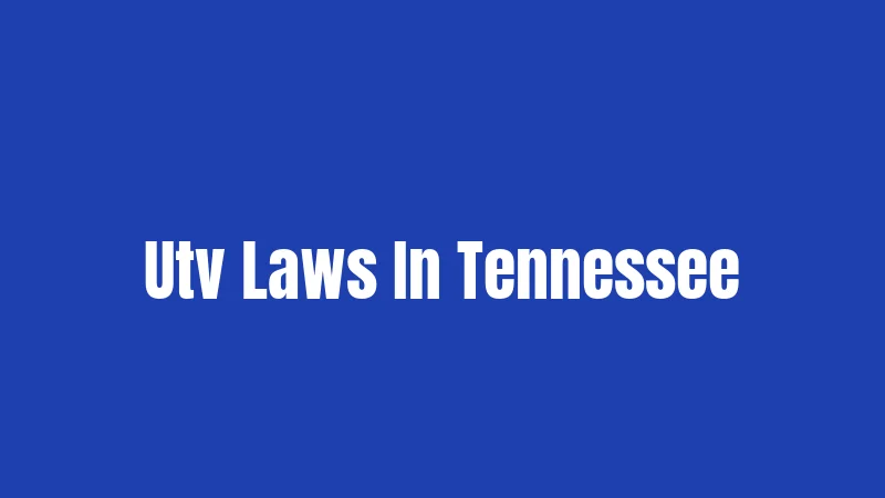 Utv Laws In Tennessee