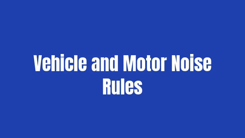 Vehicle and Motor Noise Rules