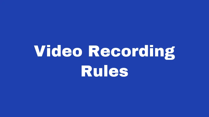 Video Recording Rules