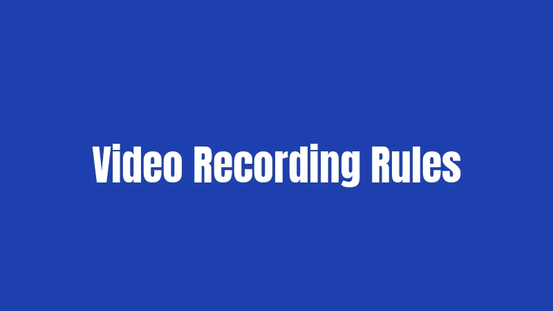 Video Recording Rules