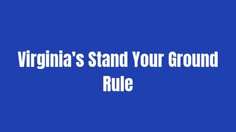 Virginia’s Stand Your Ground Rule