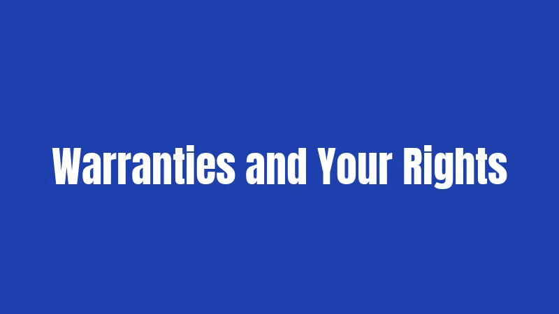 Warranties and Your Rights
