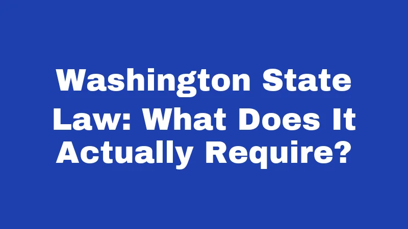 Per Diem Laws in Washington (2026): Know Your Rights Before You Travel 2 Washington State Law: What Does It Actually Require?