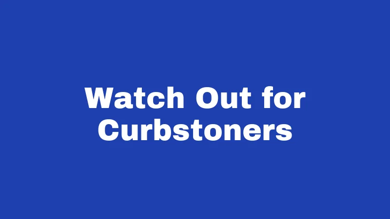 Watch Out for Curbstoners