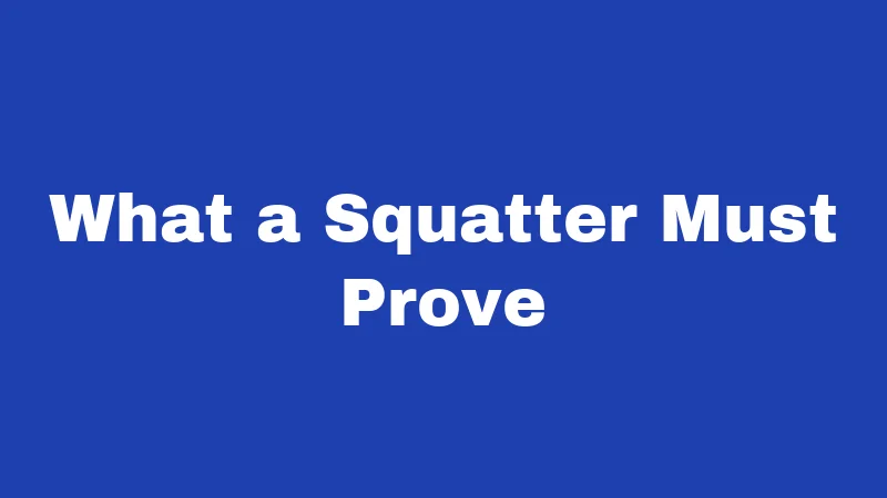 Squatter Laws in Nebraska (2026): The 10-Year Rule Explained 2 What a Squatter Must Prove