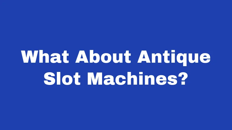 Gambling Laws in Mississippi (2026): Know Before You Bet 6 What About Antique Slot Machines?