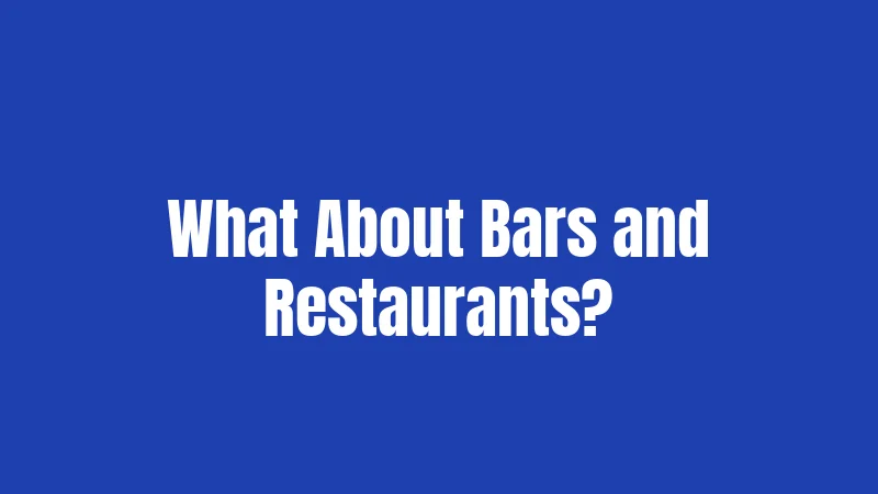 What About Bars and Restaurants?
