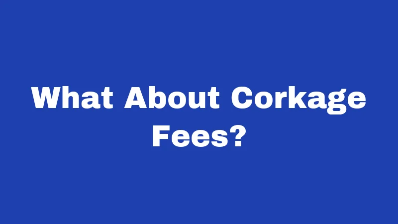 BYOB Laws in Iowa (2026): The Rules Most People Get Wrong 5 What About Corkage Fees?