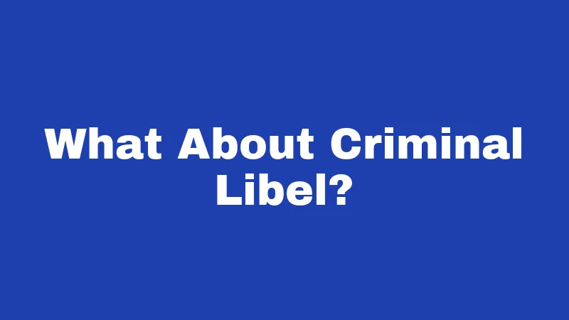 What About Criminal Libel?
