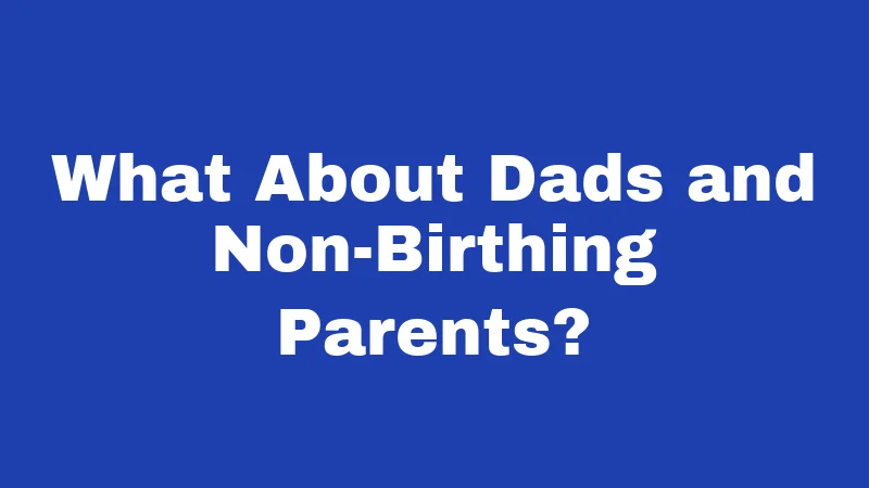Maternity Leave Laws in Nebraska (2026): The Real Rules 3 What About Dads and Non-Birthing Parents?